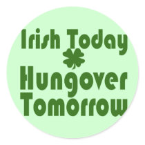 Irish Today Hungover Tomorrow stickers by EllesPlanet Irish Today Hungover Tomorrow stickers