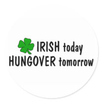 Irish Today Hungover Tomorrow stickers by TorrDenaIndians Irish Today Hungover Tomorrow stickers