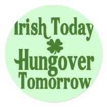 Irish Today Hungover Tomorrow stickers by EllesPlanet Irish Today Hungover Tomorrow stickers