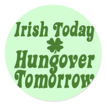 Irish Today Hungover Tomorrow stickers by EllesPlanet Irish Today Hungover Tomorrow stickers