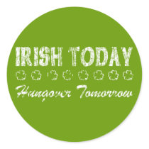 Irish Today Hungover Tomorrow stickers by irishluck Irish Today Hungover Tomorrow stickers