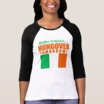 Irish Today Hungover Tomorrow T-shirt