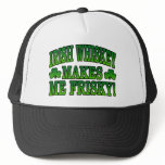 Irish Whiskey Makes Me Friskey Hat