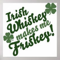 Irish Whiskey Makes me Friskey Print