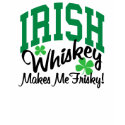 Irish Whiskey Makes Me Frisky t-shirts