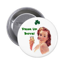 Irish Wiskey Girl Drink Up Boys! Button buttons