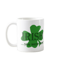 Irish you Were Beer Mug