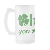 Irish you were beer mugs by holiday_tshirts Irish you were beer mugs