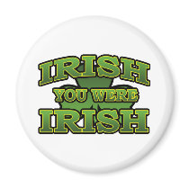 Irish You Were Irish Magnet