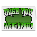 Irish You Were Naked Greeting Card