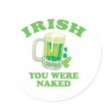IRISH YOU WERE NAKED stickers
