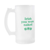 IRISH YOU WERE NAKED T-Shirt Mug