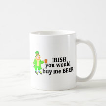 Irish You Would Buy Me Beer Leprechaun Mugs