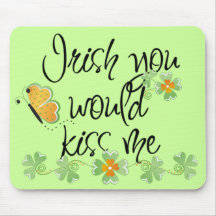Irish you would kiss me - Mouse pad