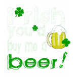 irish you'd buy me a beer