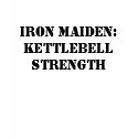IRON MAIDEN: KETTLEBELL STRENGTH shirt