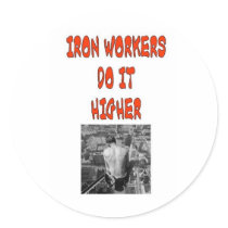 IRON WORKERS DO IT HIGHER stickers