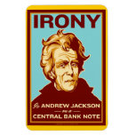 Irony is Andrew Jackson Premium Flexi Magnet