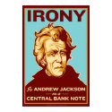 Irony is Jackson On a Central Bank Note Poster posters by Libertymaniacs Irony is Jackson On a Central Bank Note Poster posters