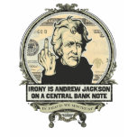 Irony Is Jackson on a Central Bank Note Shirt