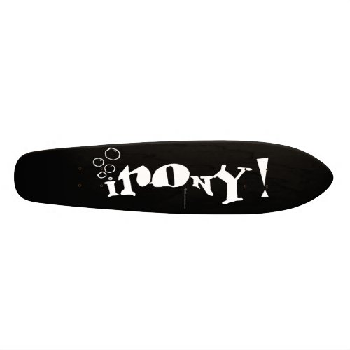 irony_skateboard_oldschool skateboard