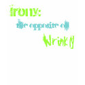 Irony: , the opposite of, Wrinkly t-shirts by fallsdownstairs Irony: , the opposite of, Wrinkly t-shirts