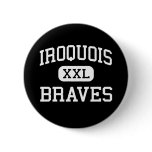 Iroquois - Braves - High - Erie Pennsylvania Pinback Button