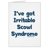 Irritable Scowl Sydrome Greeting Cards