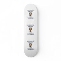 Irritated Old Man Husband Skate Board Deck