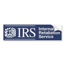 IRS: Internal Retaliation Service Bumper Sticker