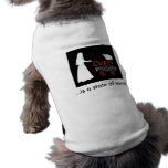 ...is a state of mind. FOR DOGS Dog T-shirt