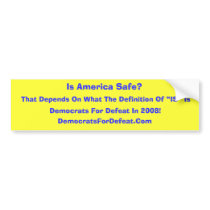 Is America Safe? bumper stickers