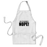 Is it Alive NOPE Aprons