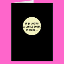 Is it dark in here? 2 cards by JessicaInSeattle Is it dark in here? 2 cards