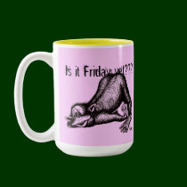 Is it Friday yet ??? mugs