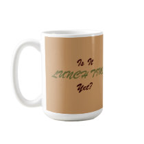 Is It LUNCH TIME Yet? mugs by minx267 Is It LUNCH TIME Yet? mugs