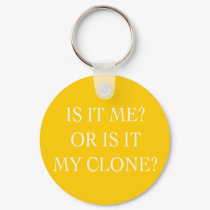 Is it me or is it my Clone gifts keychains by Funny_Gifts Is it me or is it my Clone gifts keychains