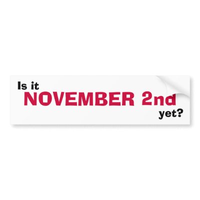 Is it NOVEMBER 2nd yet? Bumper Sticker by Stressbuster1