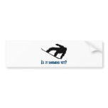 Is it Snowing Yet? - Snowboarding Bumper Stickers