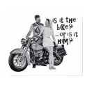Is it the bike or is it him? posters