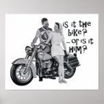 Is it the bike or is it him? posters