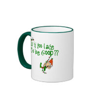 Is It Too Late To Behave? Mug