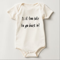 Is it too late to go back in? t-shirts