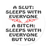 Is She A Slut Or A Bitch Stickers