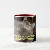 IS THE COFFEE READY YET? MUGS