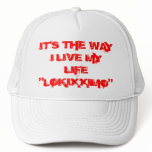 IS THE WAY I LIVE MY LIFE "LOKIXXIMO" - Customized hats