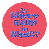 Is there rum in that? sticker
