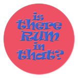 Is there rum in that? stickers