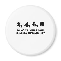 IS YOUR HUSBAND REALLY STRAIGHT? magnets