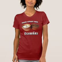 Isaan Sticky Rice [Khao Niao] ... Thai Lao Food T-shirts